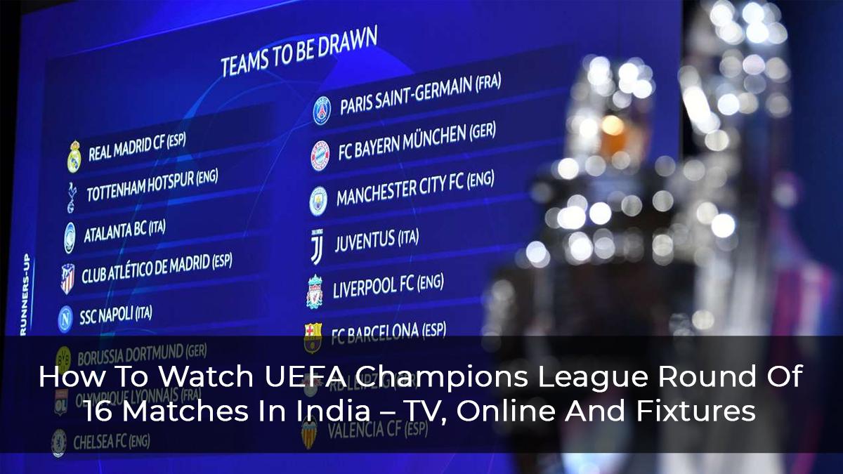 See How To Watch Uefa Champions League Matches In India